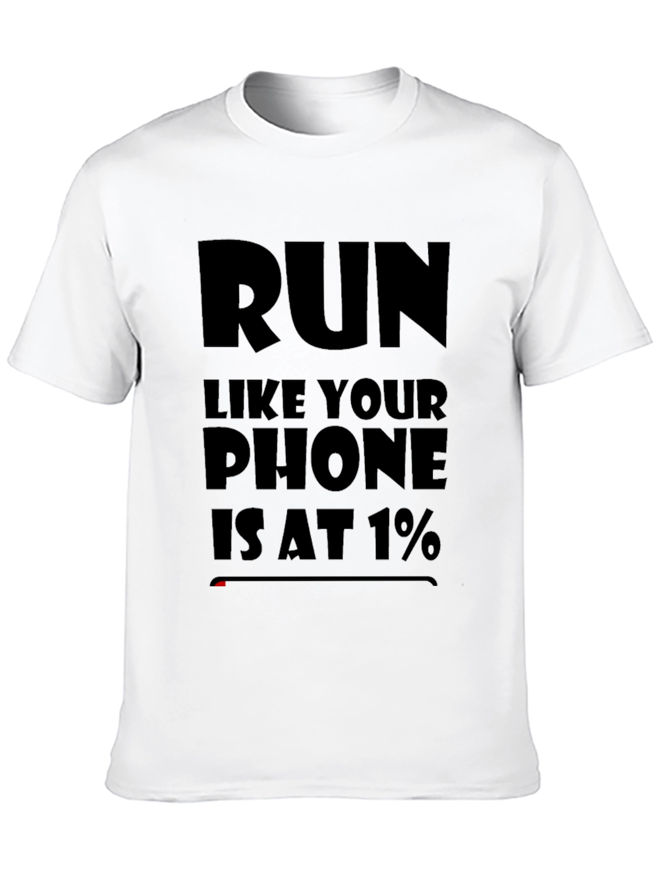 Run Like Your Phone Is at 1% Black T-Shirt
