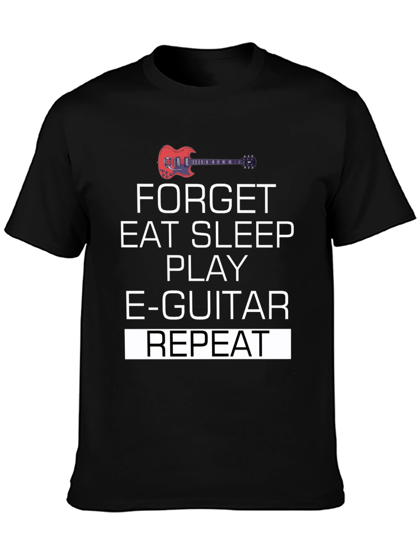 Forget Eat Sleep Play E-Guitar Repeat T-Shirt