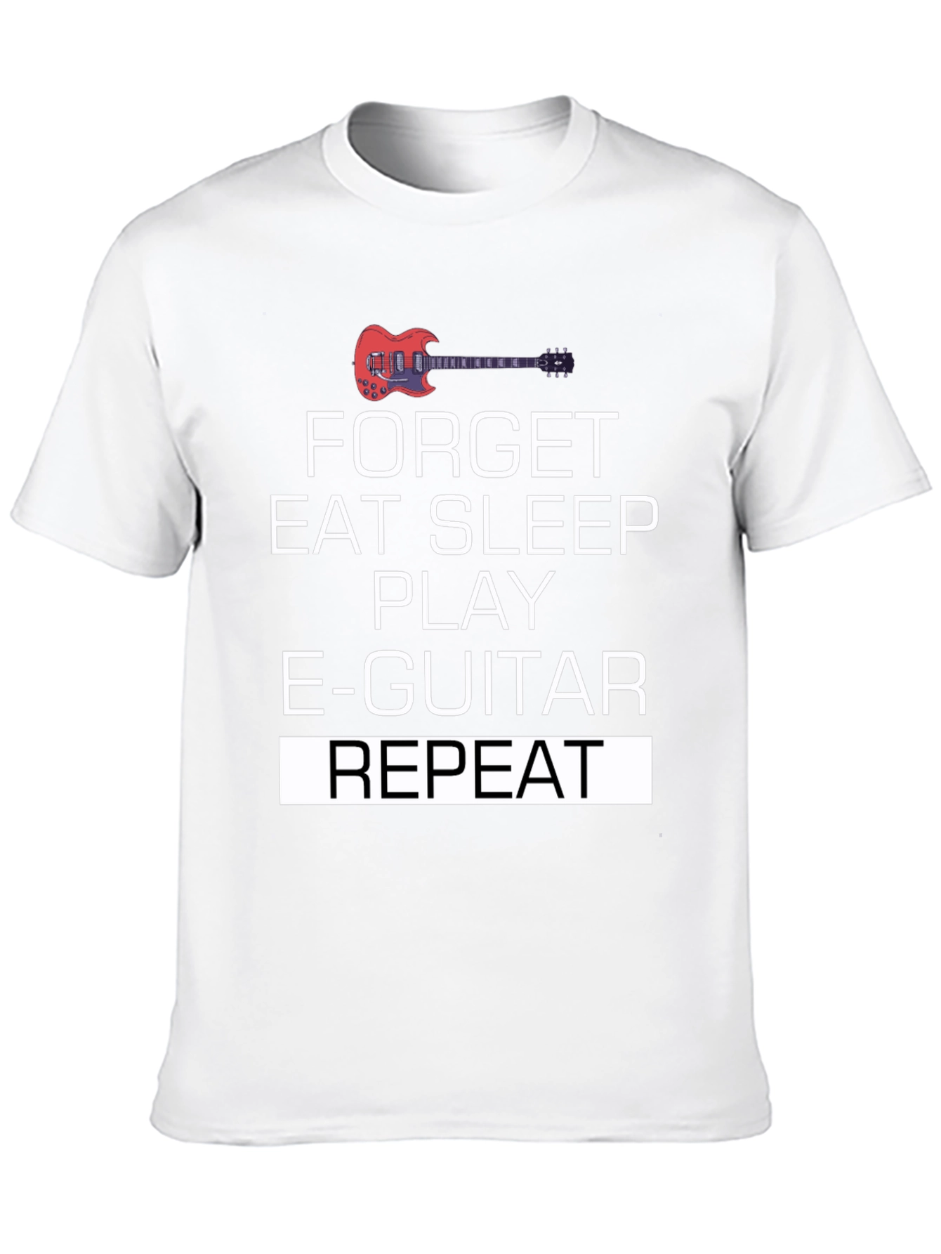 Forget Eat Sleep Play E-Guitar Repeat T-Shirt