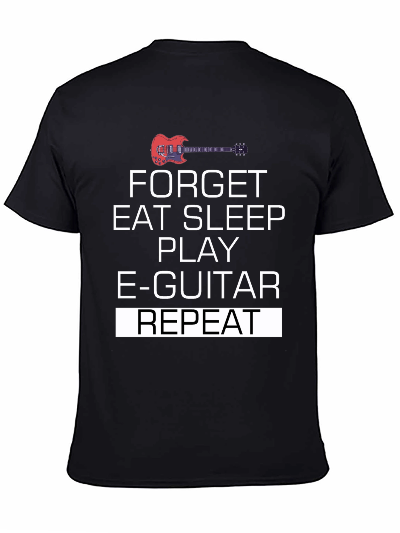 Forget Eat Sleep Play E-Guitar Repeat T-Shirt