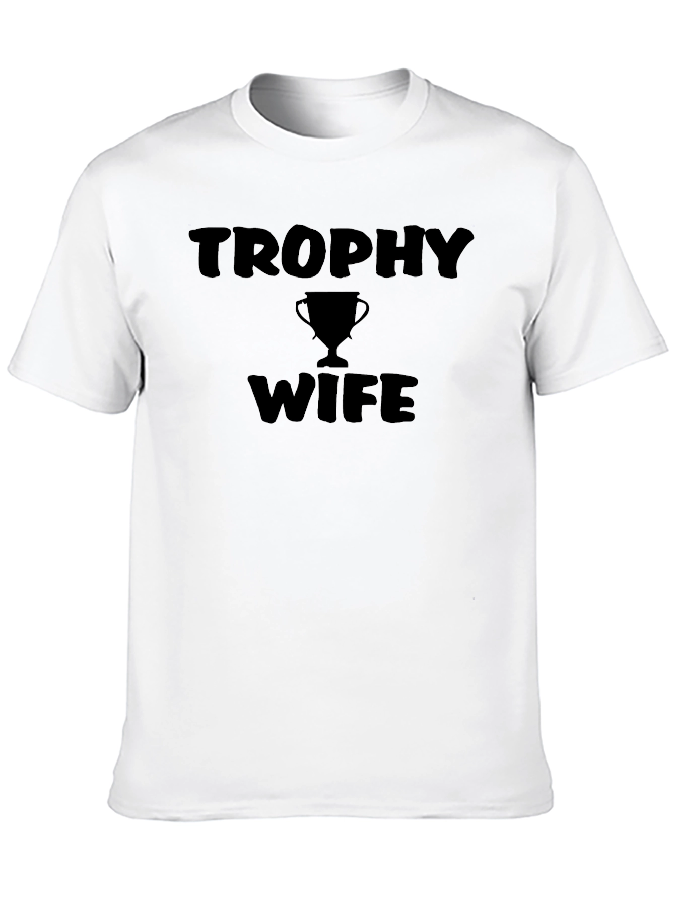 Trophy Wife Funny Graphic Tee