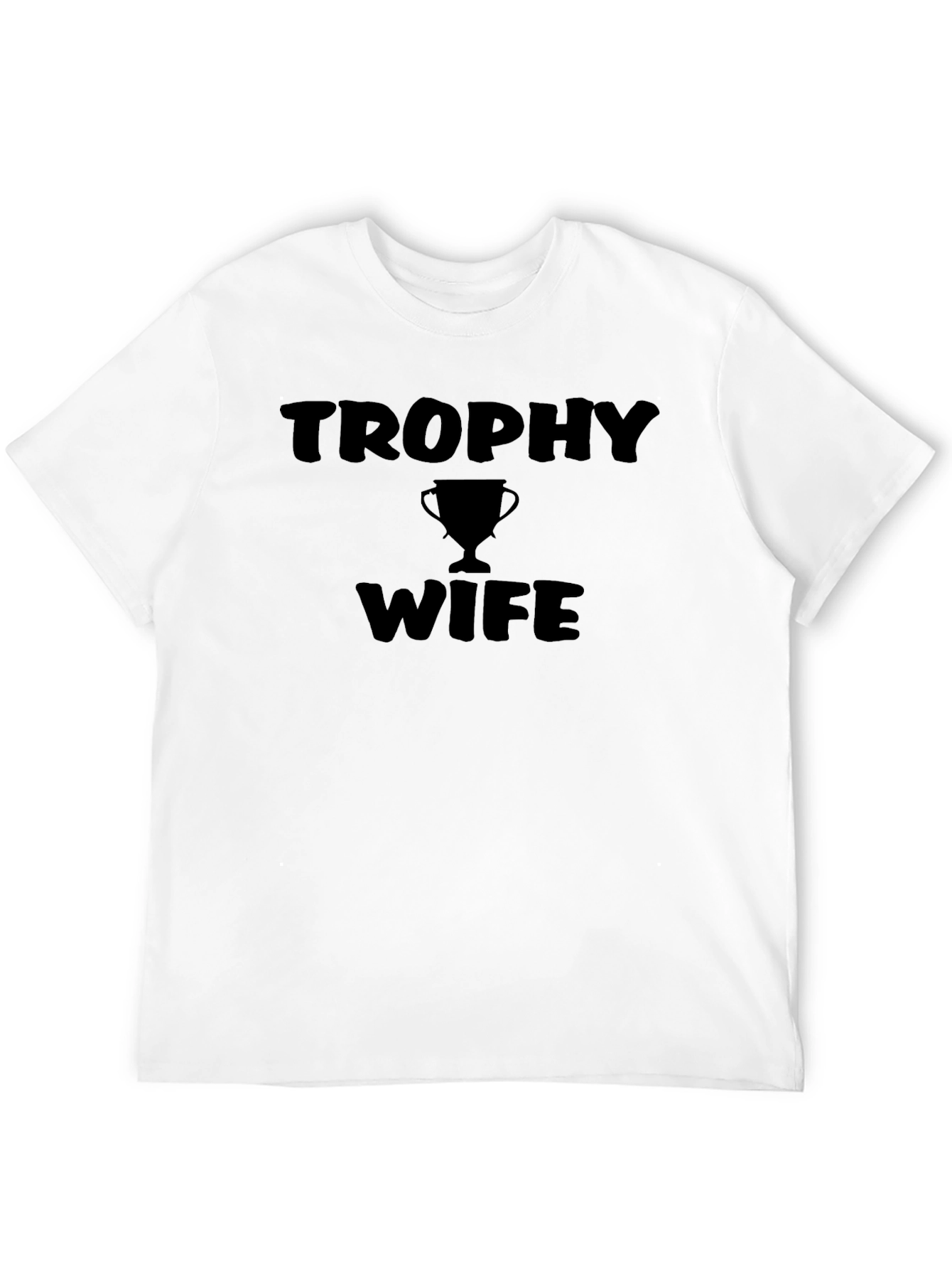 Trophy Wife Funny Graphic Tee