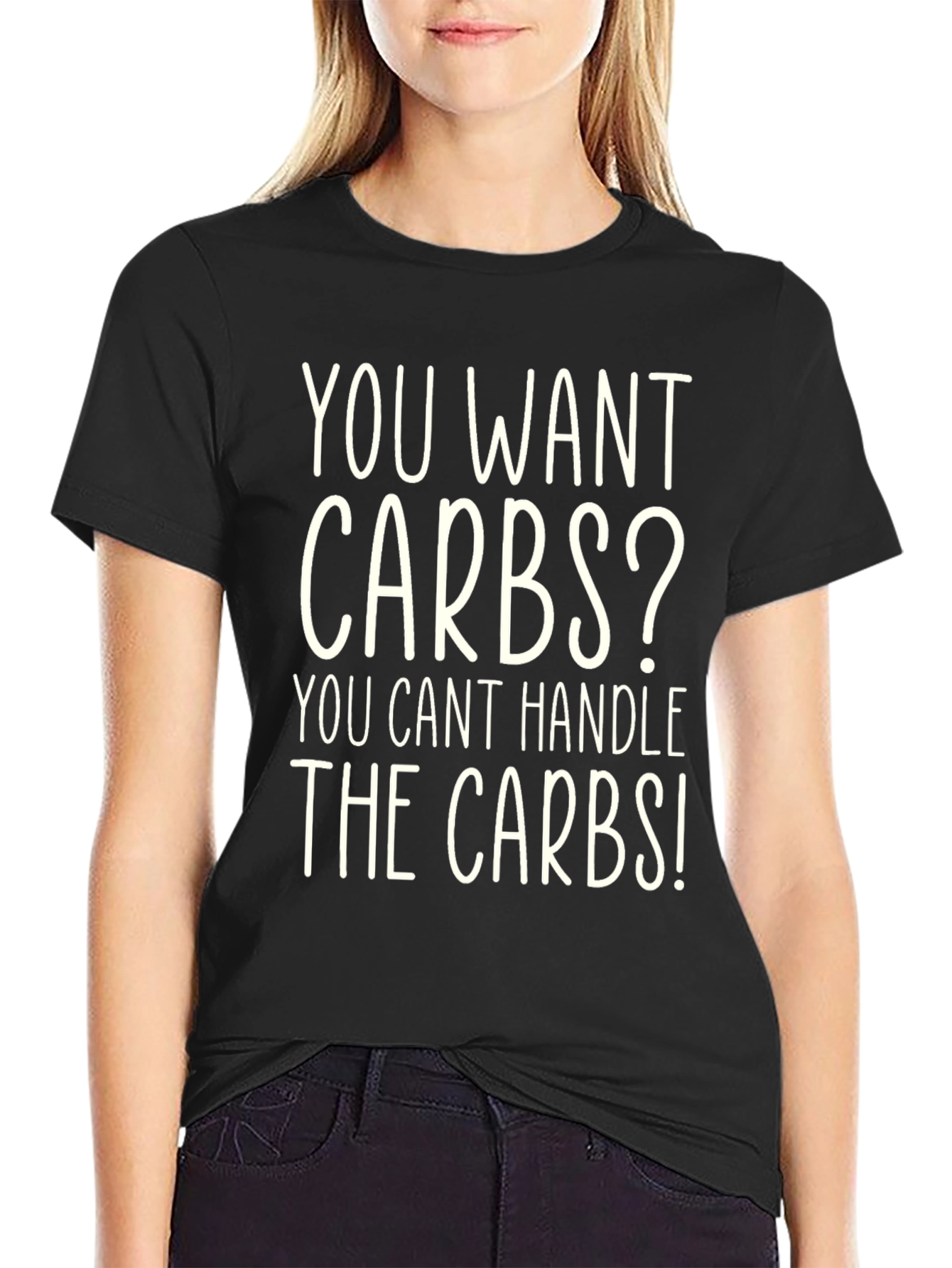 Funny You Want Carbs? T-Shirt - Black