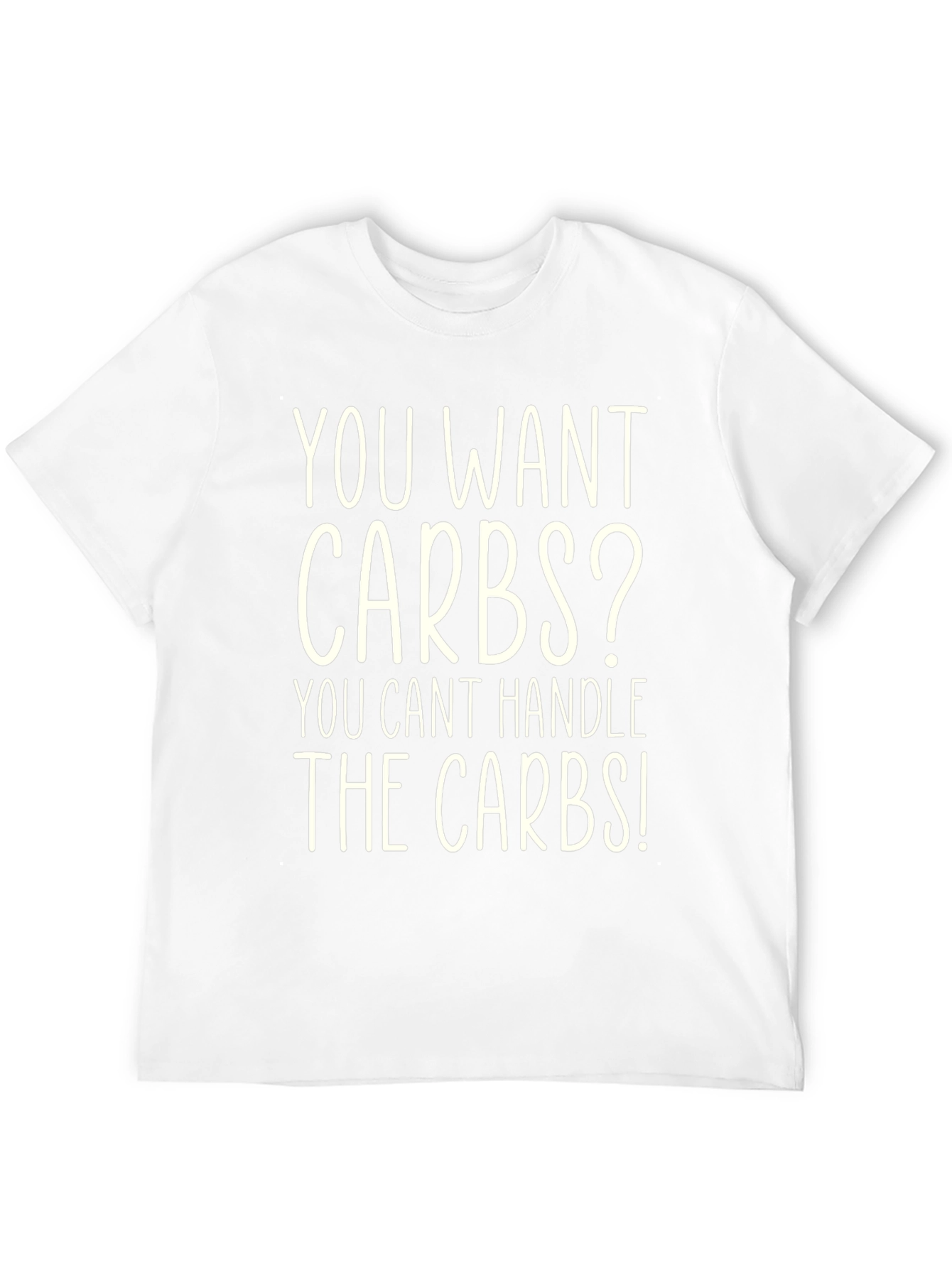 Funny You Want Carbs? T-Shirt - Black